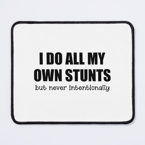 Item preview, i do all my own stunts but never intentionally designed and sold by Eriksonshop.