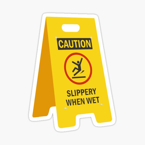 Slippery When Wet Sticker For Sale By Benbloss Redbubble