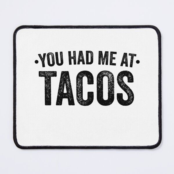 Item preview, You Had Me At Tacos designed and sold by Amineharoni.