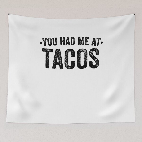 Item preview, You Had Me At Tacos designed and sold by Amineharoni.