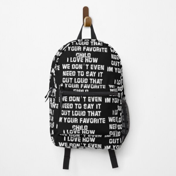 Item preview, I love how we don't even need to say it out loud that im your favorite child designed and sold by Maxwell-More.