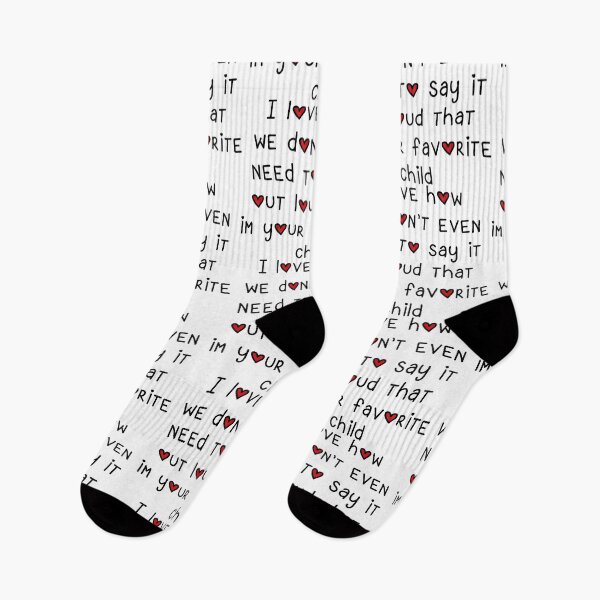 Item preview, I love how we don't even need to say it out loud that im your favorite child designed and sold by Maxwell-More.