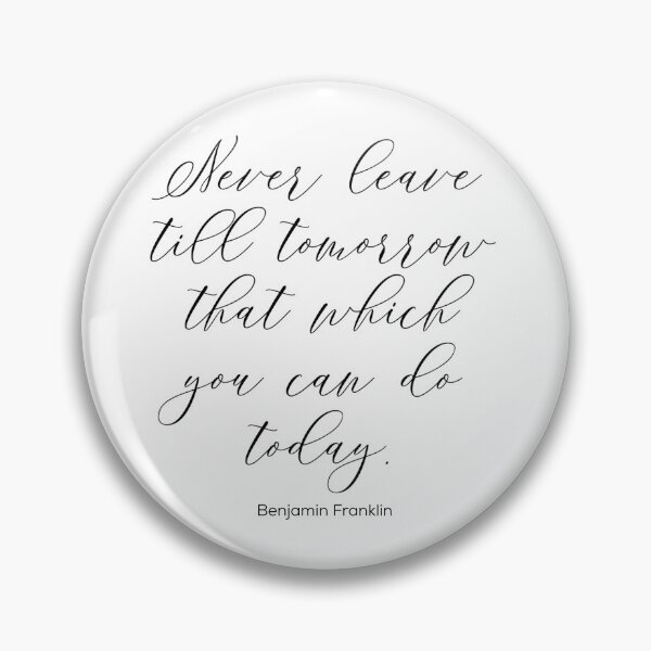 Item preview, Never Leave till Tomorrow That Which You Can Do Today designed and sold by Soaring Eagle.