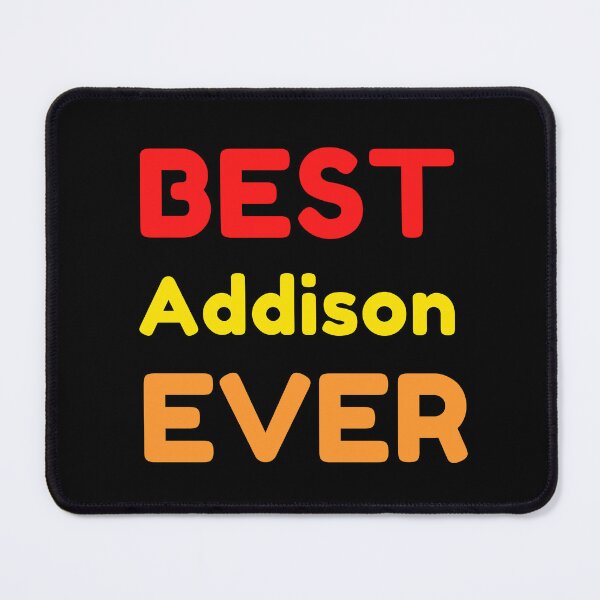 Item preview,  Best Addison Ever designed and sold by MrTsTshirts.