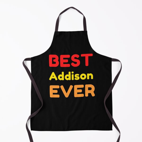 Item preview, Best Addison Ever designed and sold by MrTsTshirts.