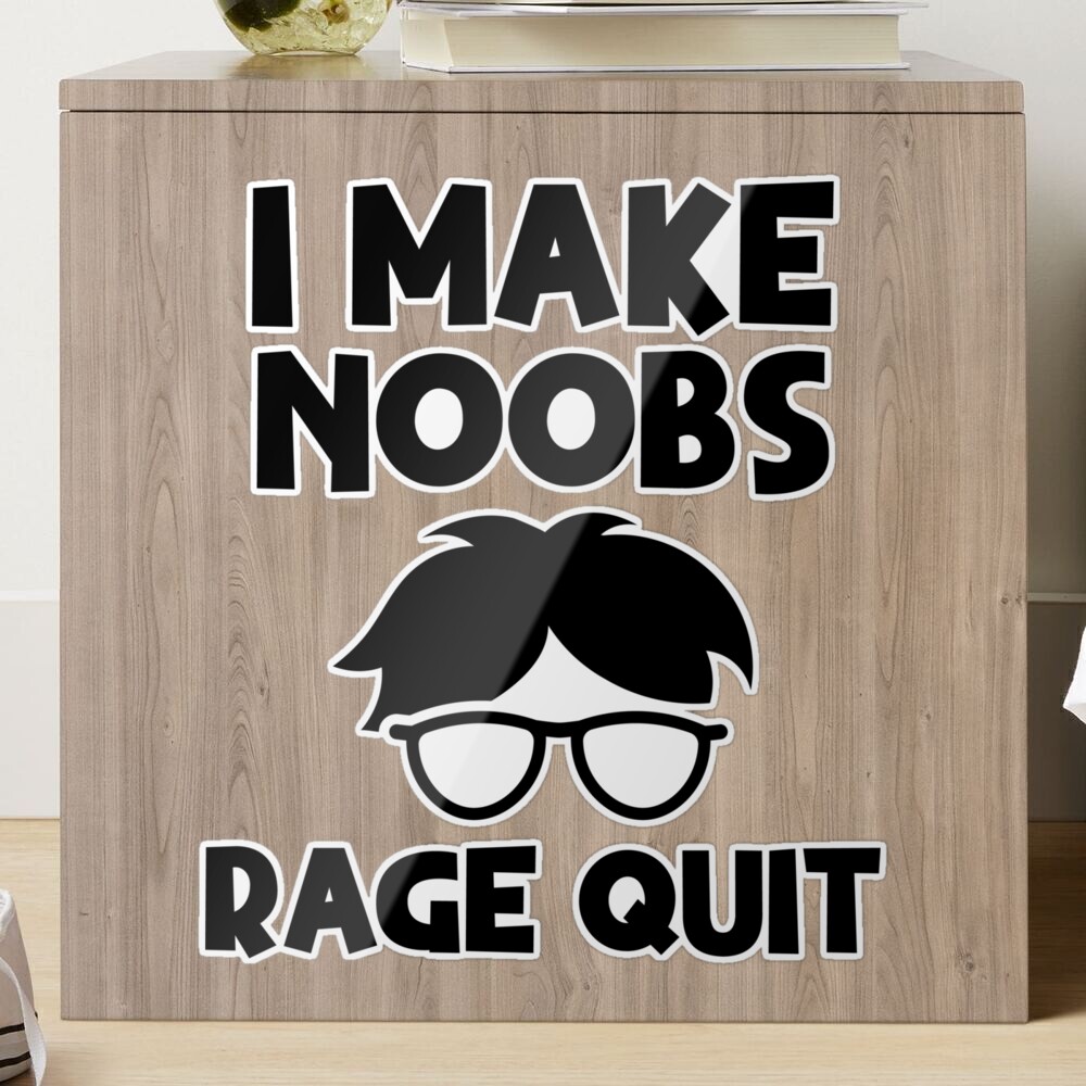 I make noobs rage quit Sticker for Sale by RedaDHB