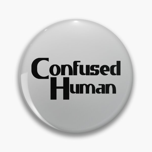 Item preview, Confused Human - Black Bold Text designed and sold by Chubuter.