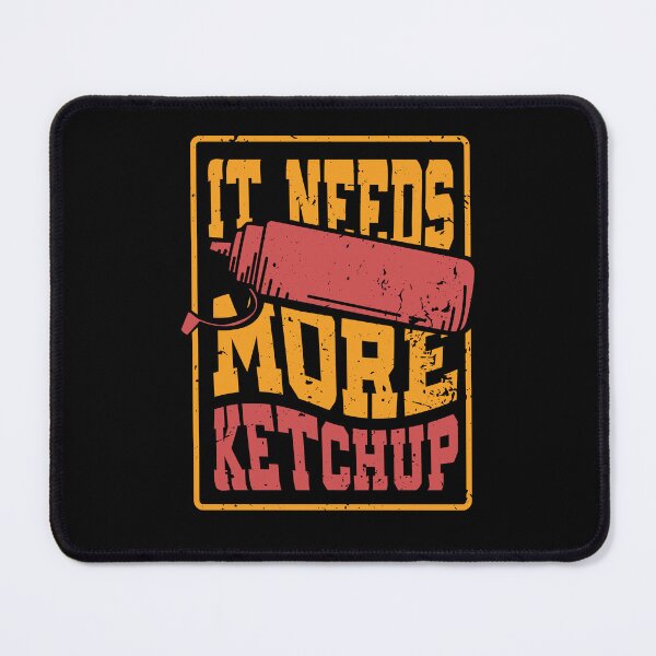 Item preview, Gift for Ketchup Lovers " It Needs More Ketchup "  designed and sold by kammoe.