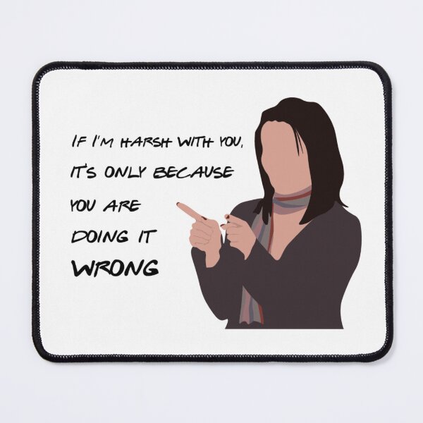 Item preview, If I'm harsh with you, it is only because you are doing it wrong. designed and sold by calliew1217.