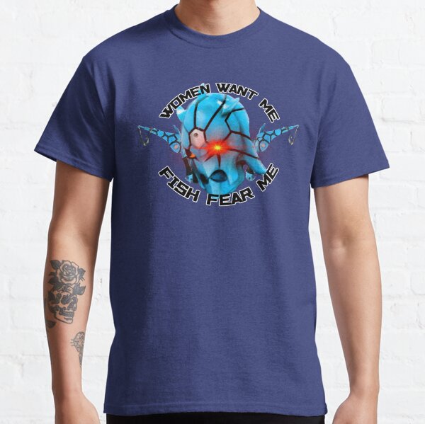 Women Want Me, Fish Fear Me Classic T-Shirt