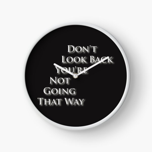Item preview, Don't Look Back You're Not Going That Way designed and sold by demirkanad.