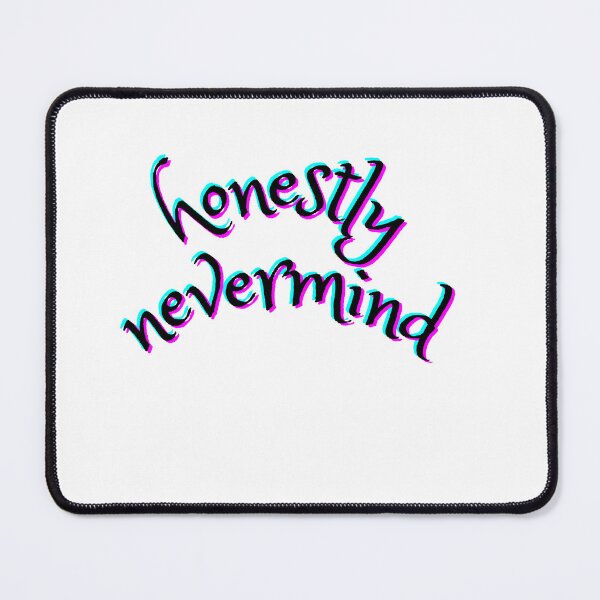 Item preview, honestly nevermind designed and sold by NouhailaShop1.