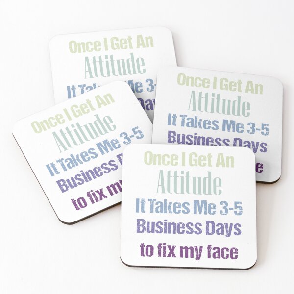 Item preview, Funny Once I Get An Attitude It Takes Me 3-5 Business Days to fix my face Sarcastic Humor T-shirt designed and sold by Luxe-Art.