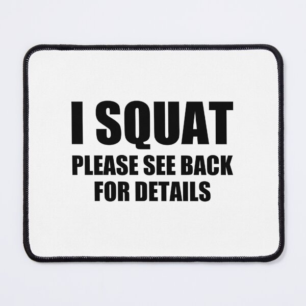 Item preview, i squat please see back for details designed and sold by Eriksonshop.