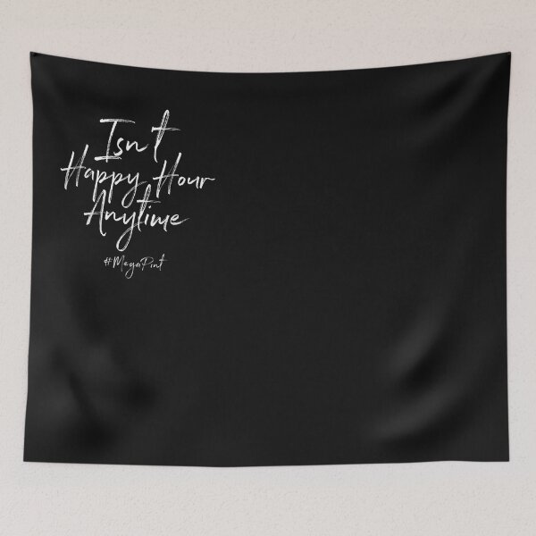 Item preview, Funny Wine Trending Isn't Happy Hour Anytime? Mega Pint designed and sold by bilal233.
