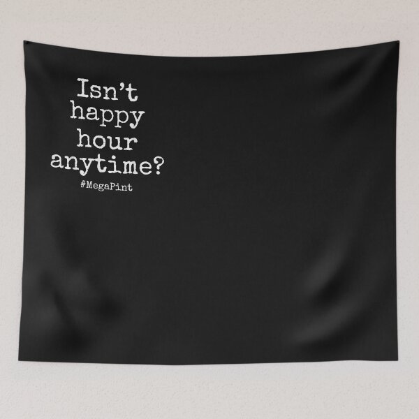 Item preview, Funny Wine Trending Isn't Happy Hour Anytime? Mega Pint designed and sold by bilal233.