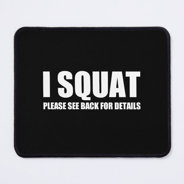 Item preview, i squat please see back for details designed and sold by Eriksonshop.