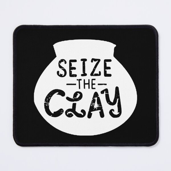 Item preview, Pottery " Seize The Clay " Gift designed and sold by kammoe.