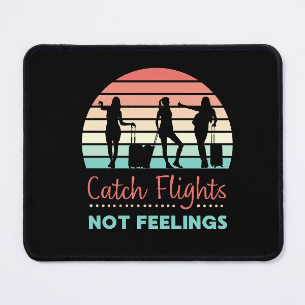 Item preview, WOMAN CATCH FLIGHTS, NOT FEELINGS designed and sold by appareltolove.