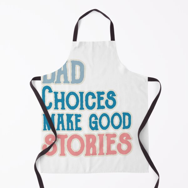 Item preview, Bad Choices make good stories designed and sold by ONPINI.