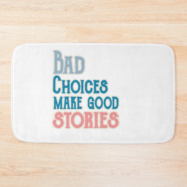 Item preview, Bad Choices make good stories designed and sold by ONPINI.