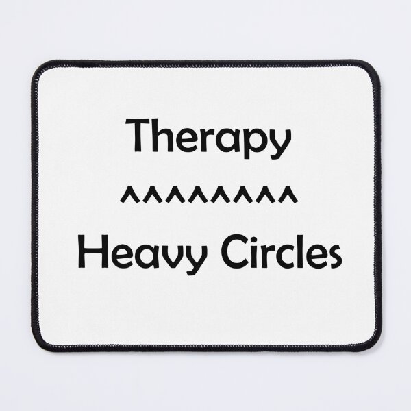 Item preview, Therapy <<< Heavy Circles designed and sold by designsbyted.