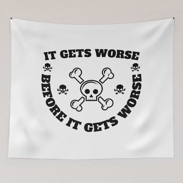 Item preview, It Gets Worse designed and sold by madraso.