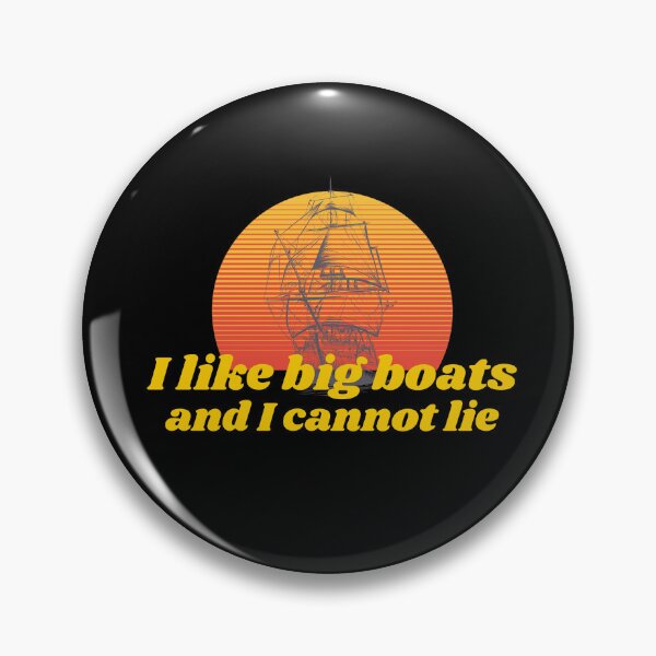 Item preview, I like big boats and I cannot designed and sold by art-fox.