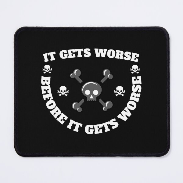 Item preview, Copy of It Gets Worse designed and sold by madraso.