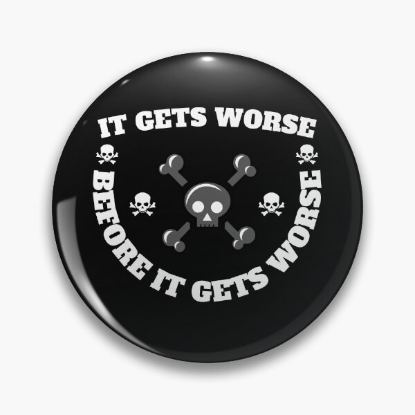 Item preview, Copy of It Gets Worse designed and sold by madraso.