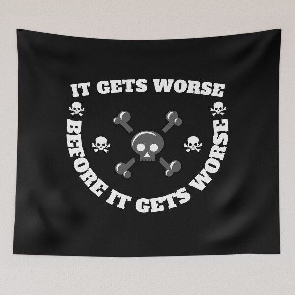Item preview, Copy of It Gets Worse designed and sold by madraso.