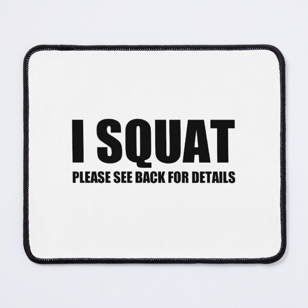Item preview, i squat please see back for details designed and sold by Eriksonshop.