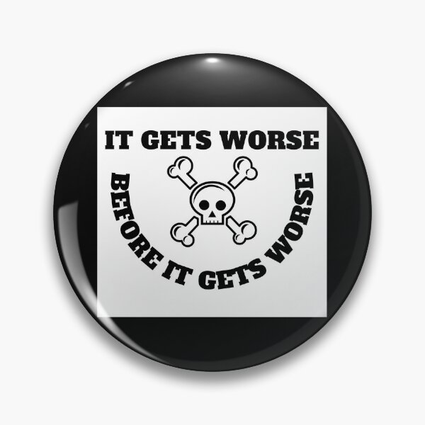 Item preview, Copy of Copy of It Gets Worse designed and sold by madraso.