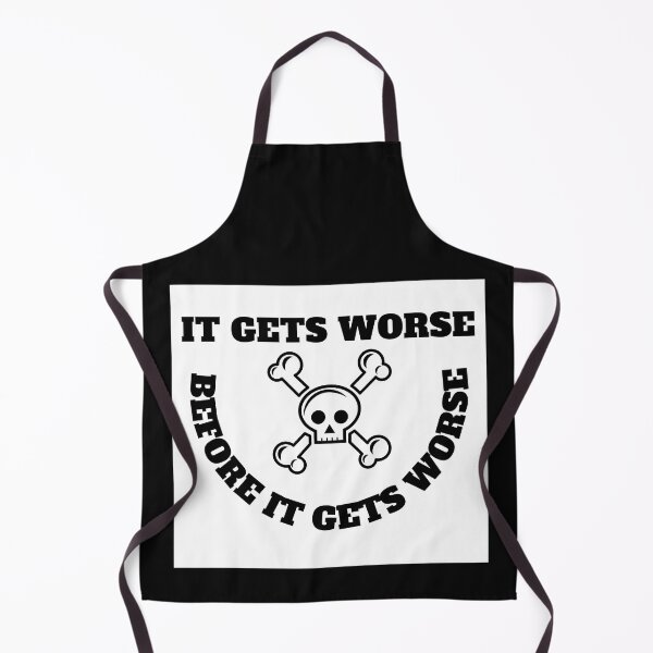 Item preview, Copy of Copy of It Gets Worse designed and sold by madraso.