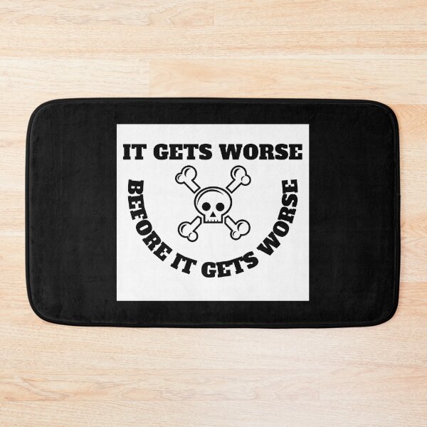 Item preview, Copy of Copy of It Gets Worse designed and sold by madraso.