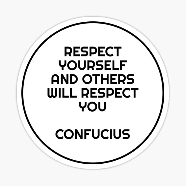 Item preview, Respect yourself and others will respect you  - Confucius Quote designed and sold by Inspirationmotivation.