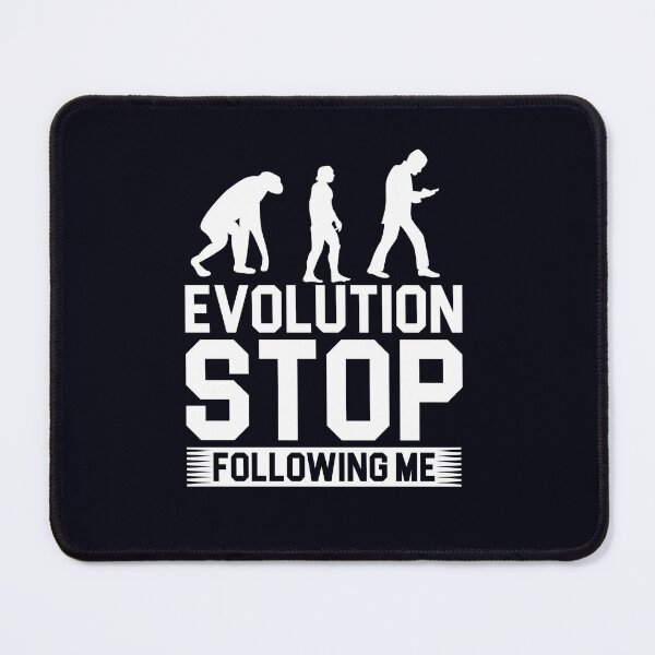 Item preview, Evolution Stop Following Me designed and sold by Pixelcraftsmith.