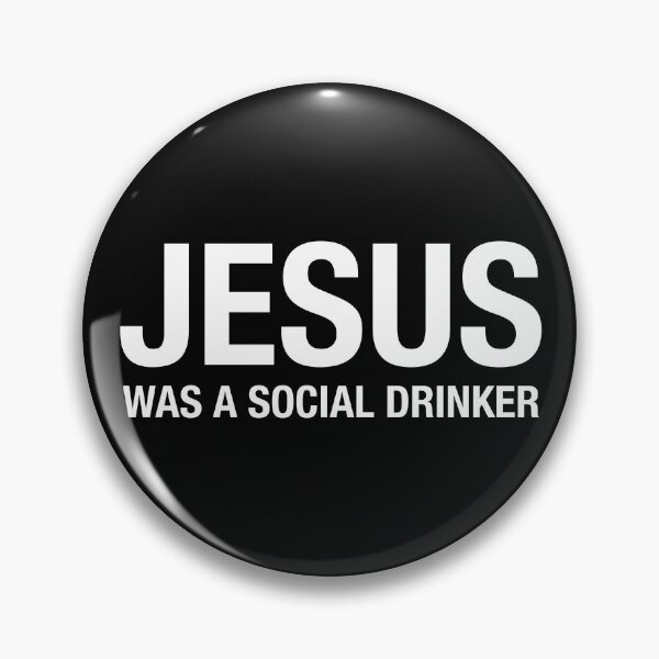 Item preview, JESUS WAS A SOCIAL DRINKER designed and sold by PunkyMule.