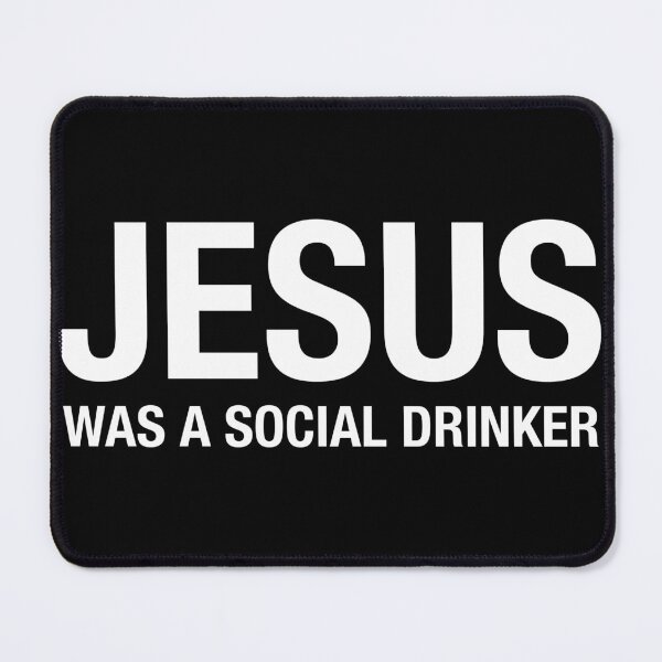 Item preview, JESUS WAS A SOCIAL DRINKER designed and sold by PunkyMule.