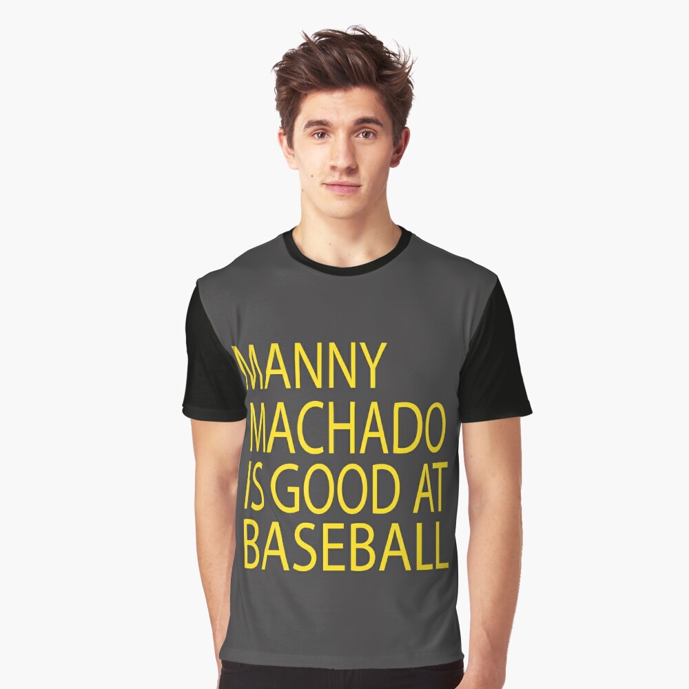 MANNY MACHADO IS GOOD AT BASEBALL  Essential T-Shirt for Sale by ASSOUKI9