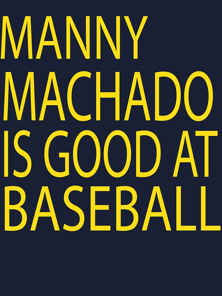 MANNY MACHADO IS GOOD AT BASEBALL  Kids T-Shirt for Sale by