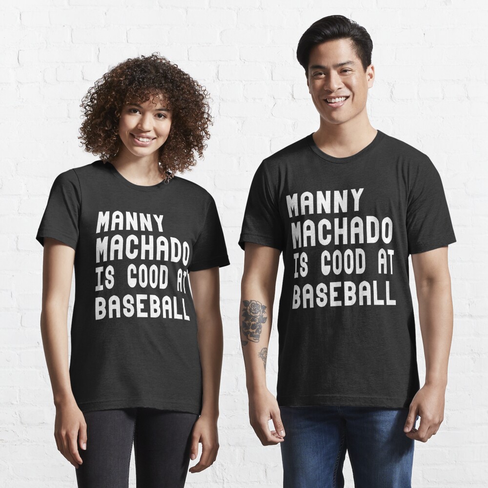 MANNY MACHADO IS GOOD AT BASEBALL | Essential T-Shirt