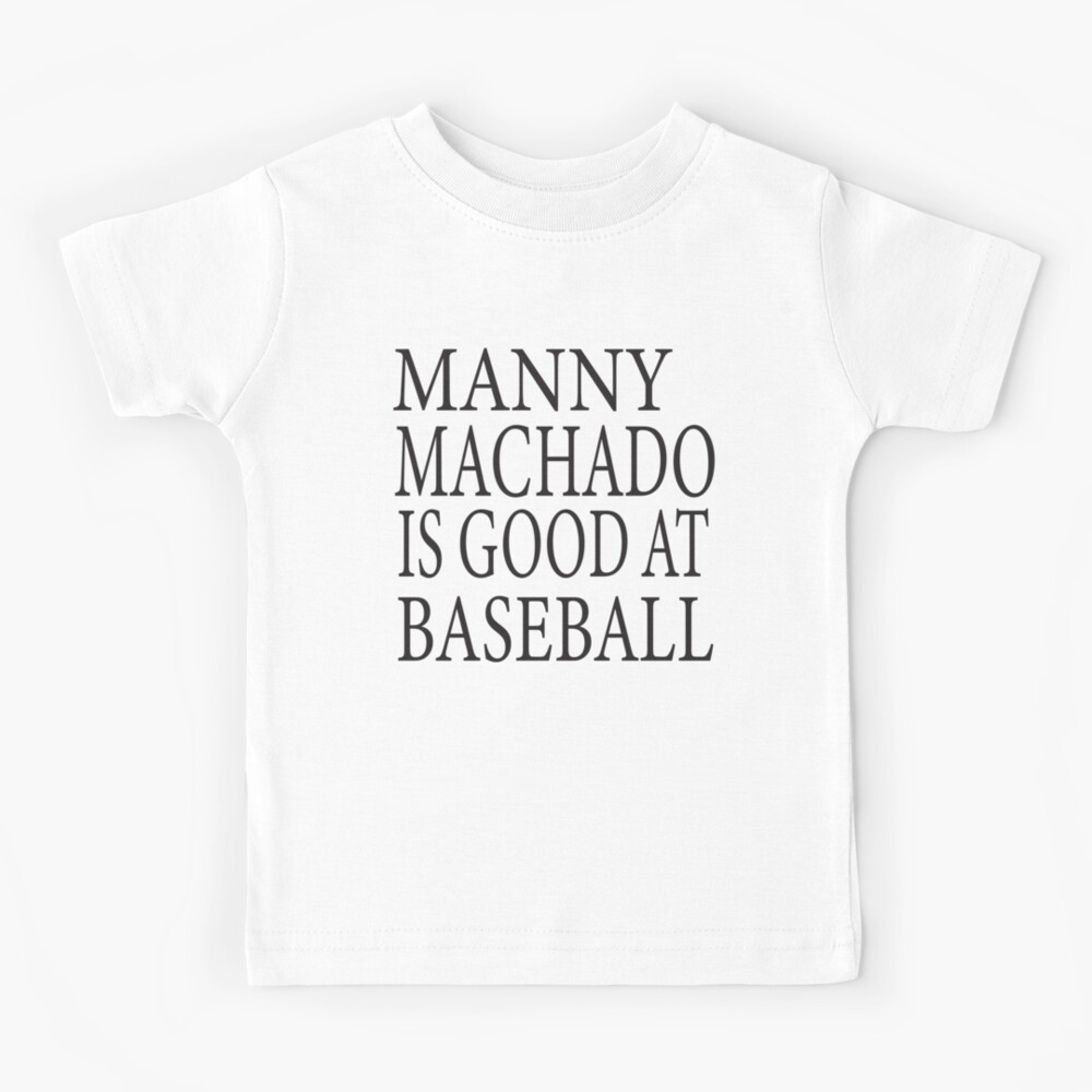 MANNY MACHADO IS GOOD AT BASEBALL | Kids T-Shirt