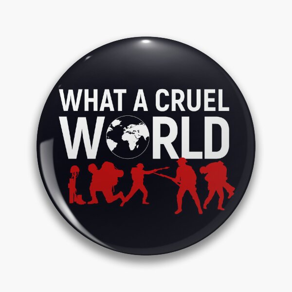 Item preview, What a cruel world designed and sold by Pixelcraftsmith.
