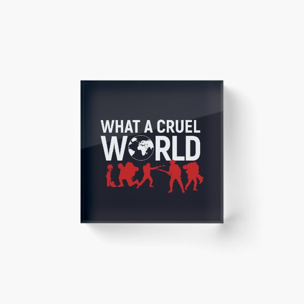 Item preview, What a cruel world designed and sold by Pixelcraftsmith.