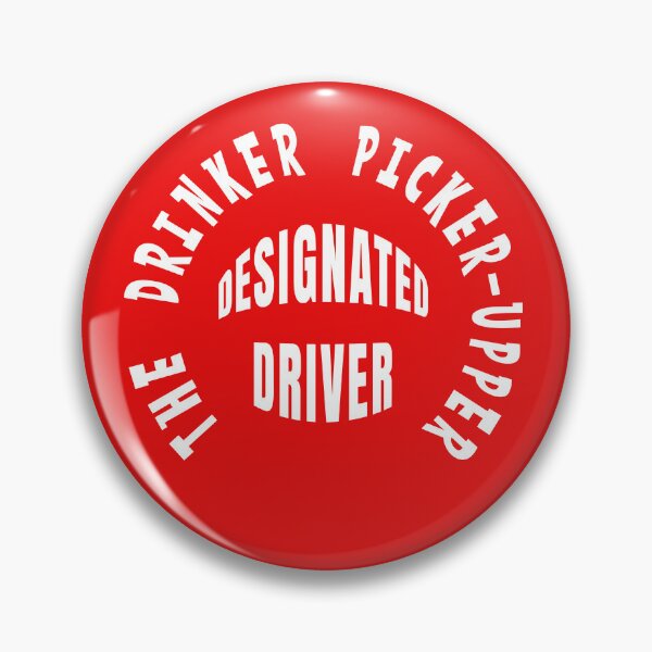 Item preview, DESIGNATED DRIVER THE DRINKER PICKER-UPPER designed and sold by carolina1.