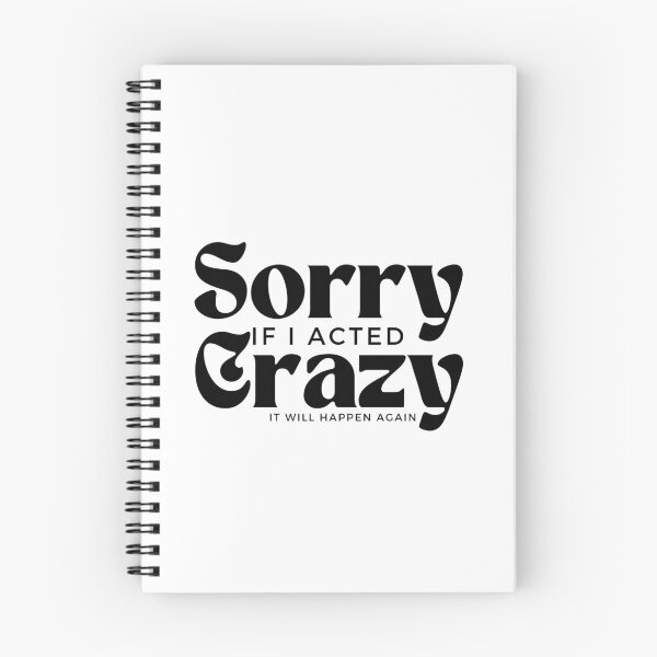 Item preview, Sorry If I Acted Crazy It Will Happen Again /Humor / Funny sarcastic / family joke designed and sold by Alexa5454.