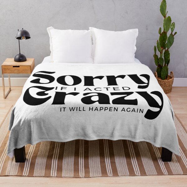 Item preview, Sorry If I Acted Crazy It Will Happen Again /Humor / Funny sarcastic / family joke designed and sold by Alexa5454.
