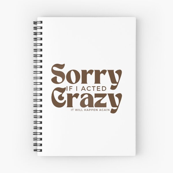 Item preview, Sorry If I Acted Crazy It Will Happen Again /Humor / Funny sarcastic / family joke designed and sold by Alexa5454.