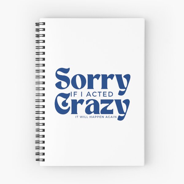Item preview, Sorry If I Acted Crazy It Will Happen Again /Humor / Funny sarcastic / family joke designed and sold by Alexa5454.